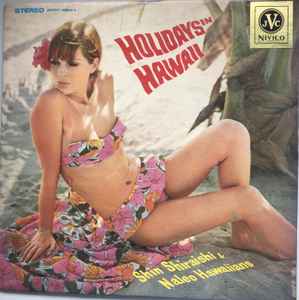 Shin Shiraishi & Naleo Hawaiians – Holidays in Hawaii (1967, Vinyl