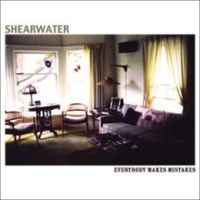 Everybody Makes Mistakes - Shearwater