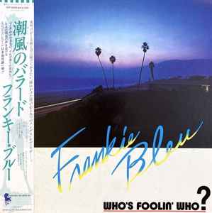 Frankie Bleu – Who's Foolin' Who? (1982, Vinyl) - Discogs