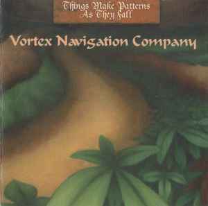 Vortex Navigation Company - Things Make Patterns As They Fall album cover
