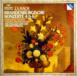 Brandenburgische Konzerte 4 • 5 • 6 - J. S. Bach - The English Concert, Trevor Pinnock