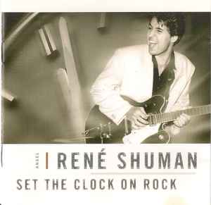René Shuman - Set The Clock On Rock album cover