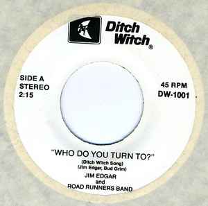 Jim Edgar And The Roadrunners - Who Do  You Turn To? album cover