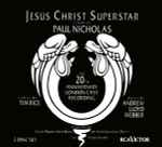 Cover of Jesus Christ Superstar: The 20th Anniversary London Cast Recording, 2012, CD