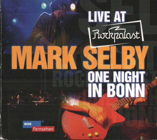 ladda ner album Mark Selby - Live At Rockplast One Night In Bonn