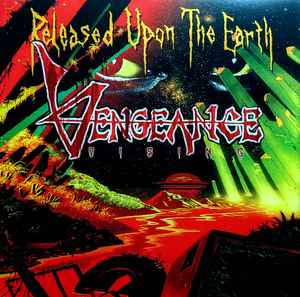 Vengeance Rising - Released Upon The Earth