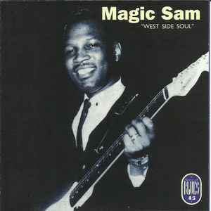 Magic Sam – West Side Soul (1996, CD) - Discogs