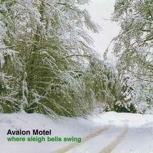 Avalon Motel - Where Sleigh Bells Swing album cover