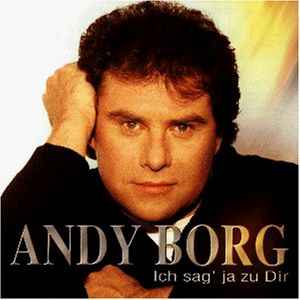 Andy Borg - Ich Sag' Ja Zu Dir album cover