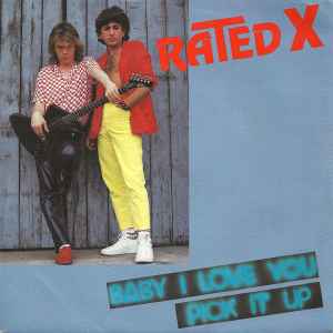 Rated-X - Baby I Love You / Pick It Up album cover