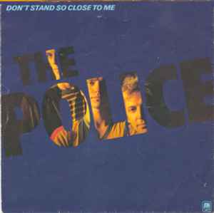 The Police - Don't Stand So Close To Me album cover