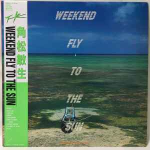 Toshiki Kadomatsu – Weekend Fly To The Sun (1986, Vinyl) - Discogs