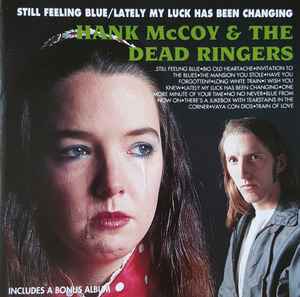 Hank McCoy & The Dead Ringers - Still Feeling Blue / Lately My Luck Has Been Changing album cover
