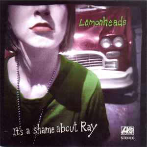 Lemonheads – It's A Shame About Ray (1992, CD) - Discogs