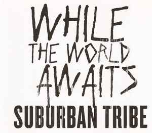 Sub-Urban Tribe - While The World Awaits album cover
