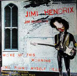 Woke Up This Morning And Found Myself Dead - Jimi Hendrix