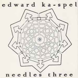 Edward Ka-Spel - Needles Three album cover