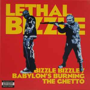 Lethal Bizzle - Bizzle Bizzle / Babylon's Burning The Ghetto