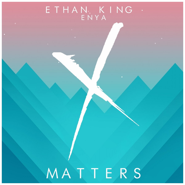 descargar álbum Ethan King - Matters ft ENYA