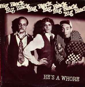 Big Black - He's A Whore / The Model album cover