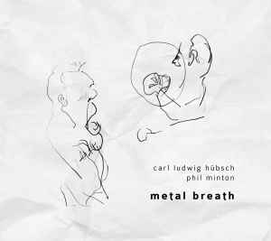 Carl Ludwig Hübsch - Metal Breath