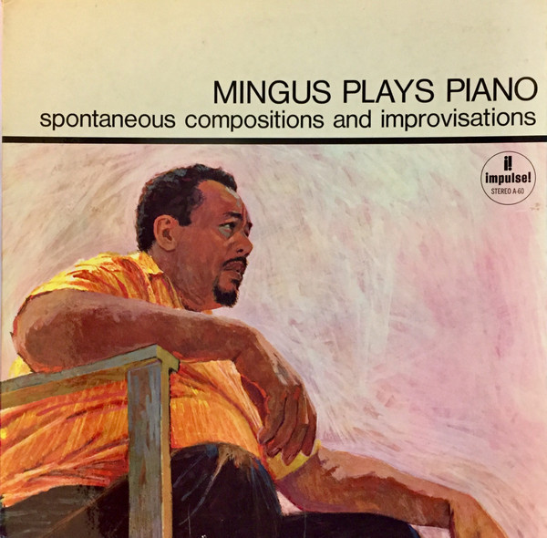 Mingus – Mingus Plays Piano (Spontaneous Compositions And