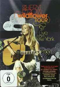 Wildflower Tour - Live In New York - Sheryl Crow