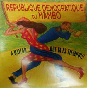 Republique Democratique Du Mambo - A Bailar...Que Ya Es Tiempo!!! album cover