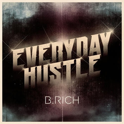 B. Rich - Everyday Hustle, Releases