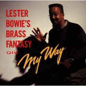 Lester Bowie's Brass Fantasy - My Way