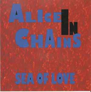 Alice In Chains – Sea Of Love (1993, CD) - Discogs