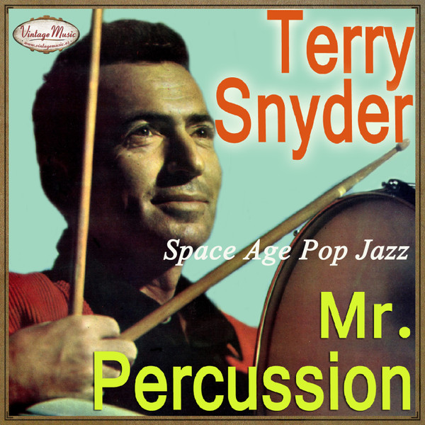 Terry Snyder – Mister Percussion (2017, CD) - Discogs