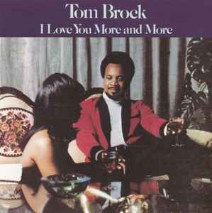 I Love You More And More - Tom Brock