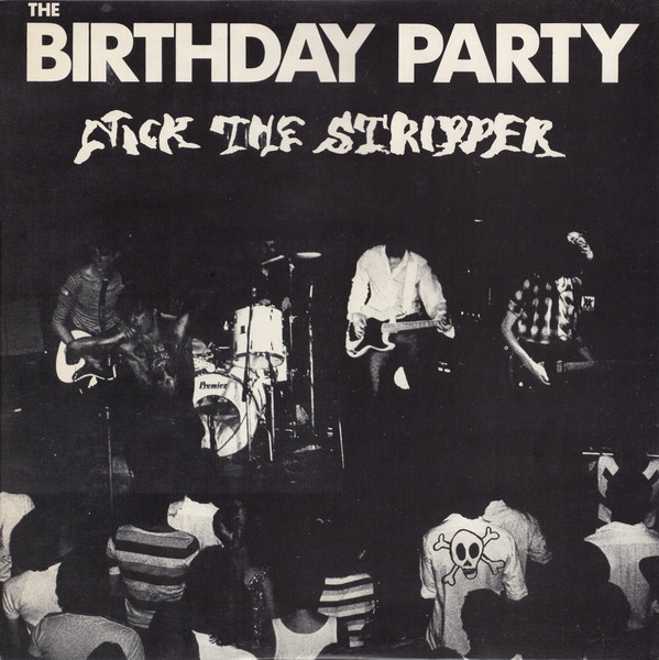 The Birthday Party – Nick The Stripper (1981, Vinyl) - Discogs