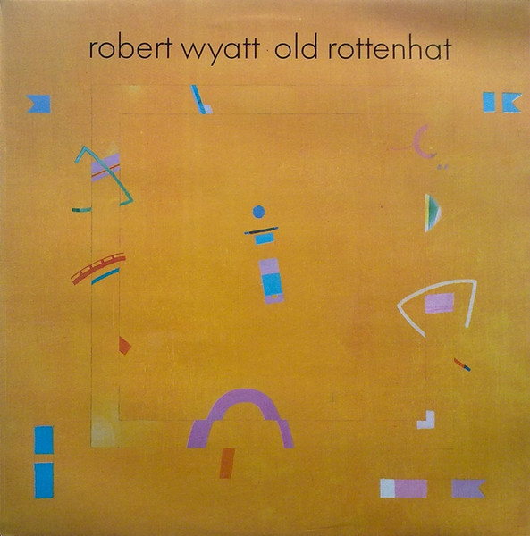 old rotten hat / robert wyatt UK盤LP