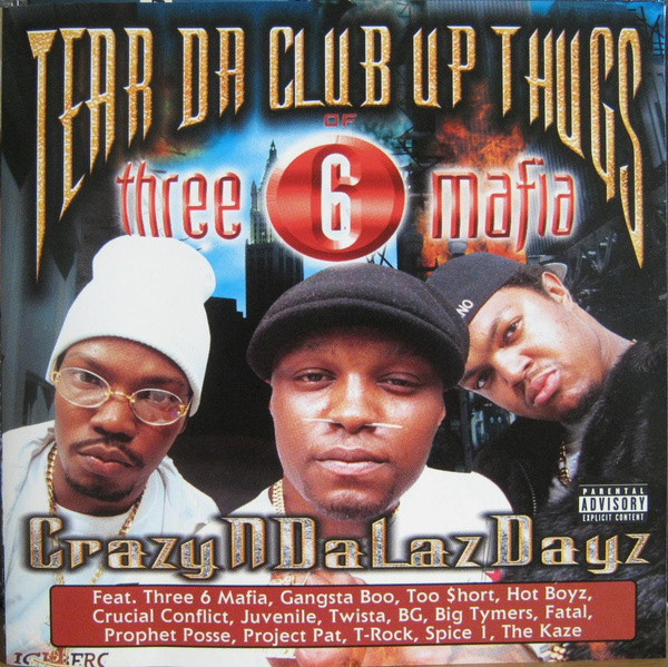 Tear Da Club Up Thugs of Three 6 Mafia – CrazyNDaLazDayz (1999, CD ...