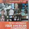 Peter Greenaway - Four American Composers