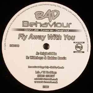 Fly Away With You - Bad Behaviour