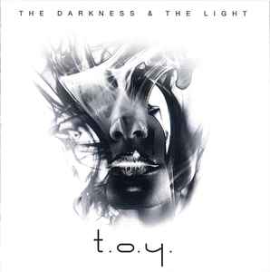 The Darkness & The Light - T.O.Y.