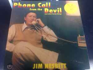 Jim Nesbitt – Phone Call From The Devil And Other Funny Things (1975,  Vinyl) - Discogs