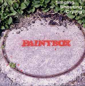 Paintbox - Singing Shouting Crying album cover