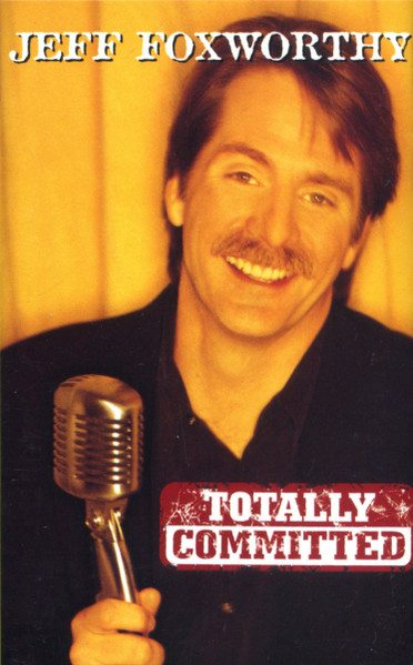 Jeff Foxworthy - Totally Committed | Releases | Discogs