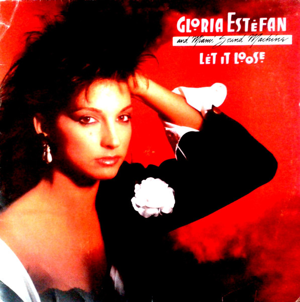 Gloria Estefan And Miami Sound Machine - Let It Loose