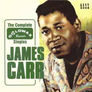 James Carr - The Complete Goldwax Singles album cover