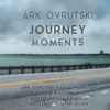 Ark Ovrutski* - Journey Moments