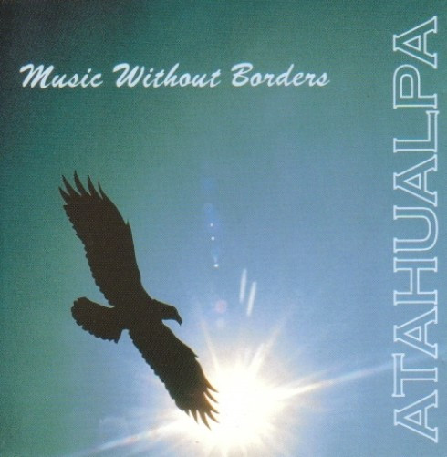 descargar álbum Atahualpa - Music Without Borders