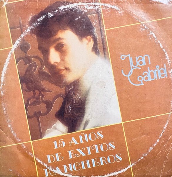 Juan Gabriel - 15 Años De Exitos Rancheros | Releases | Discogs