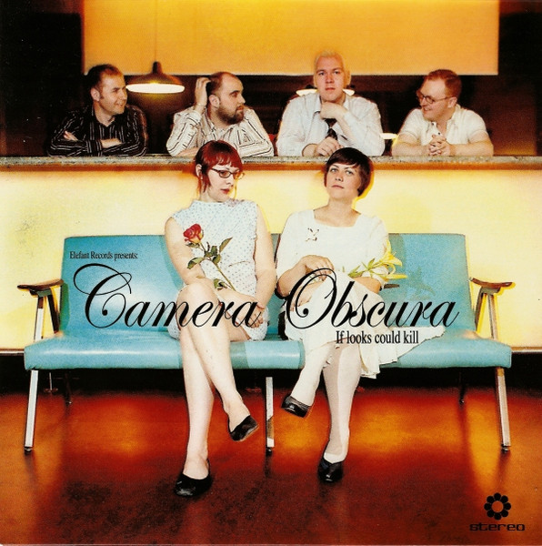 Camera Obscura If Looks Could Kill Releases Discogs