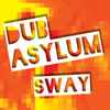 Dub Asylum - Sway