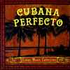 Various - Cubana Perfecto - The Cuban Music Collection 1926-1997